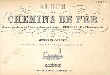 Album des chemins de fer Résumé graphique du cours professé par M.Auguste Perdonnet à l'École Centrale des Arts et Manufactures